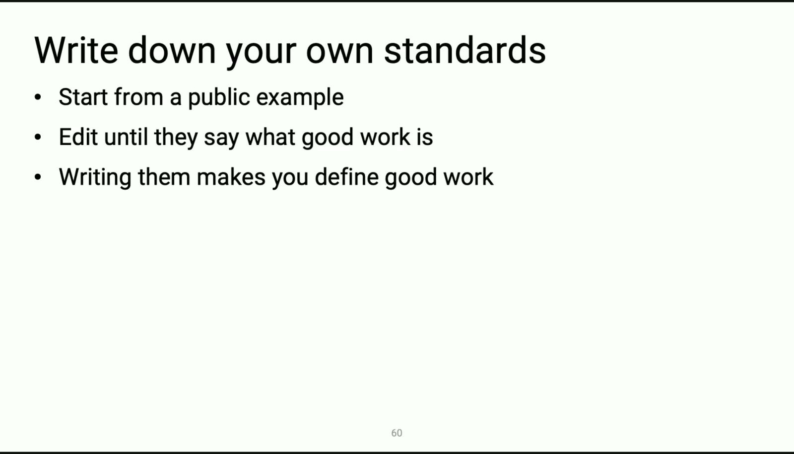 「写下你自己的标准」：Start from a public example / Edit until they say what good work is / Writing them makes you define good work（37）