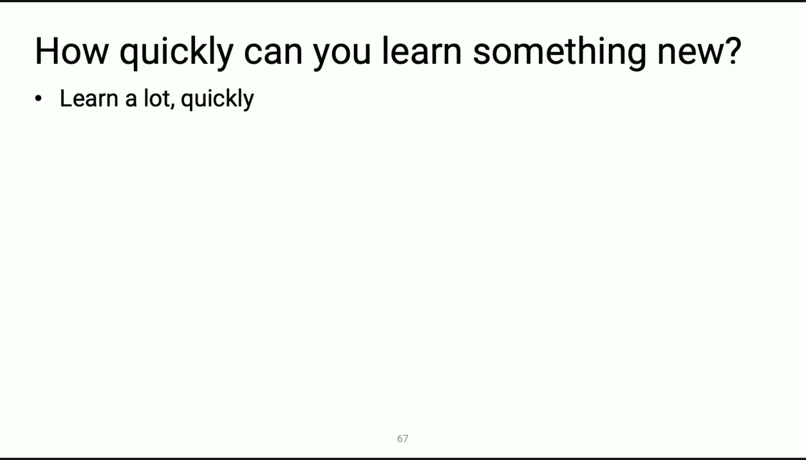 「你能多快学会一样新东西？」：Learn a lot, quickly.（40）